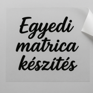 Egyedi feliratos matrica – saját szöveggel, több méretben és színben!