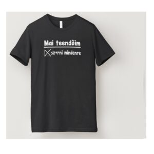 Fekete Mai teendőim szarkasztikus póló